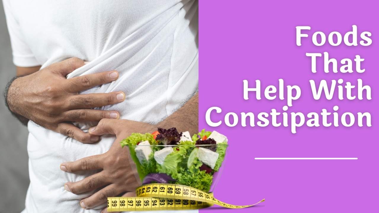Foods That Help With Constipation